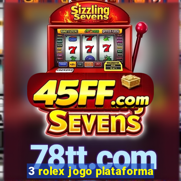 3 rolex jogo plataforma